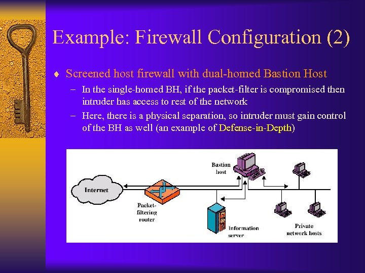 Example: Firewall Configuration (2) ¨ Screened host firewall with dual-homed Bastion Host – In