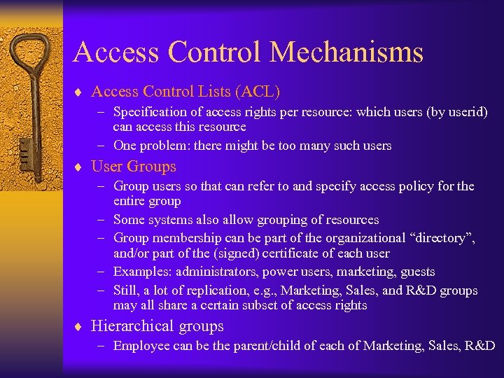 Access Control Mechanisms ¨ Access Control Lists (ACL) – Specification of access rights per