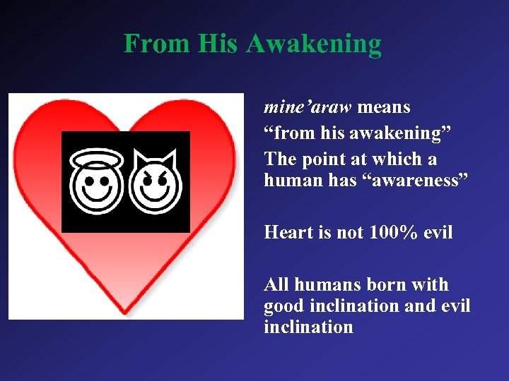 From His Awakening mine’araw means “from his awakening” The point at which a human