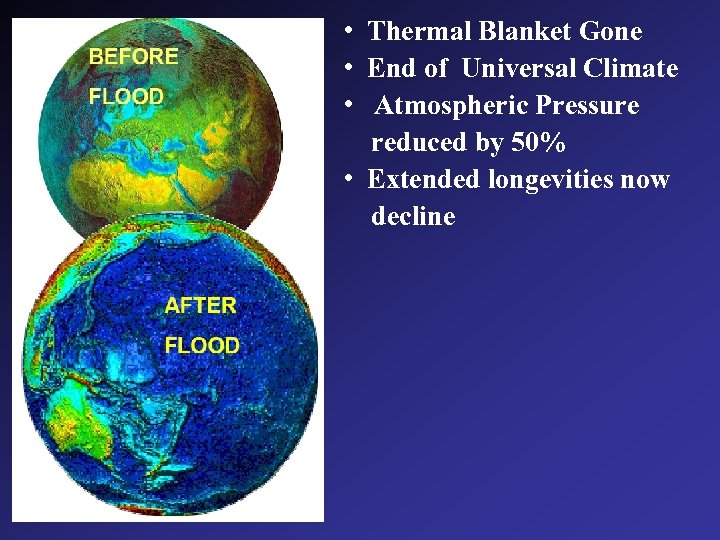  • Thermal Blanket Gone • End of Universal Climate • Atmospheric Pressure reduced