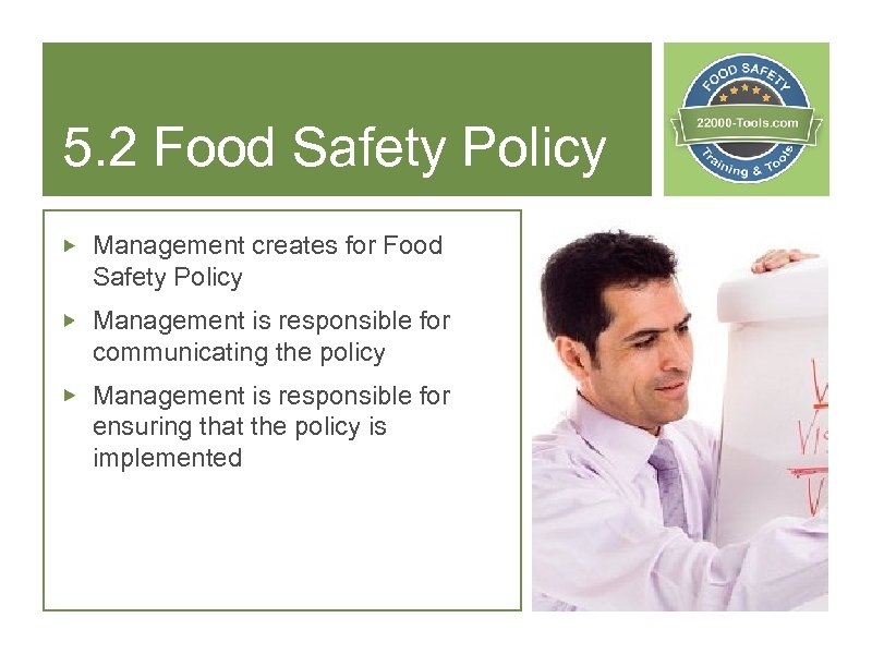 5. 2 Food Safety Policy Management creates for Food Safety Policy Management is responsible