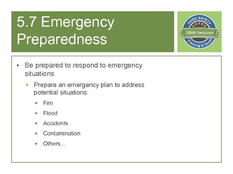 5. 7 Emergency Preparedness • Be prepared to respond to emergency situations Prepare an