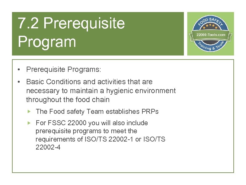 7. 2 Prerequisite Program • Prerequisite Programs: • Basic Conditions and activities that are