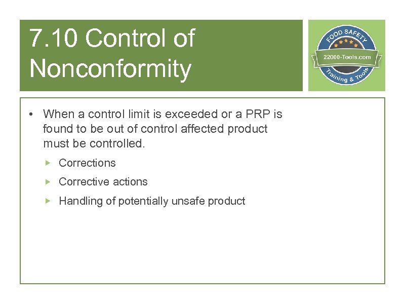 7. 10 Control of Nonconformity • When a control limit is exceeded or a