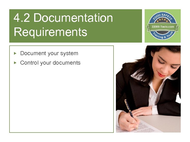 4. 2 Documentation Requirements Document your system Control your documents 