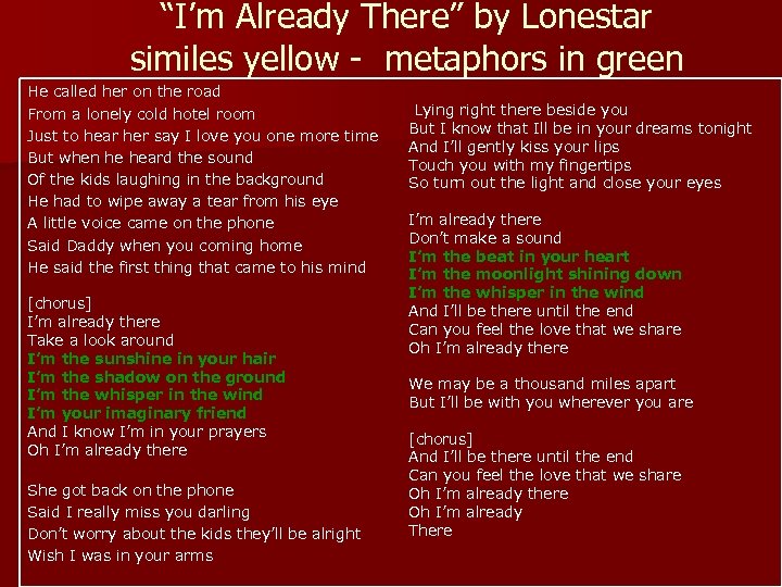 “I’m Already There” by Lonestar similes yellow - metaphors in green He called her