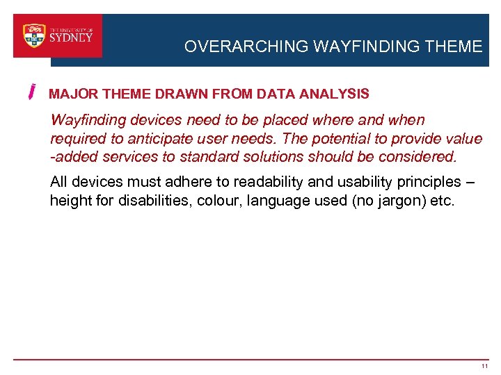 OVERARCHING WAYFINDING THEME MAJOR THEME DRAWN FROM DATA ANALYSIS Wayfinding devices need to be