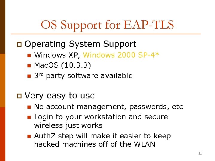 OS Support for EAP-TLS p Operating System Support n n n p Windows XP,