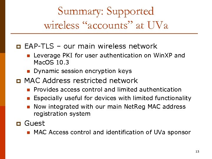 Summary: Supported wireless “accounts” at UVa p EAP-TLS – our main wireless network n
