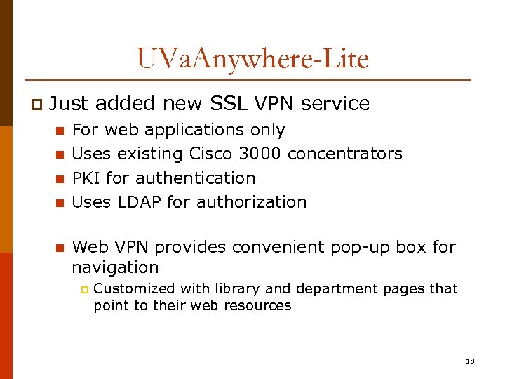 UVa. Anywhere-Lite p Just added new SSL VPN service n n n For web