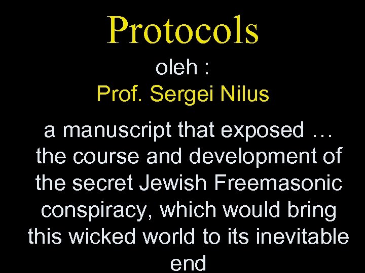Protocols oleh : Prof. Sergei Nilus a manuscript that exposed … the course and