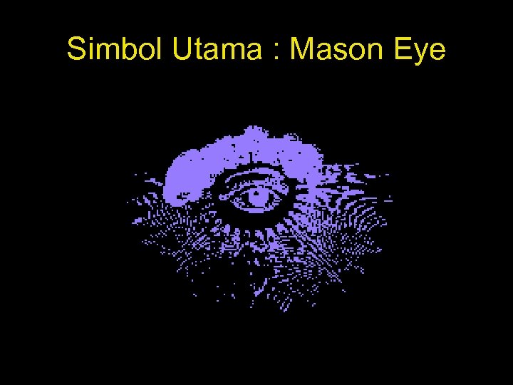 Simbol Utama : Mason Eye 