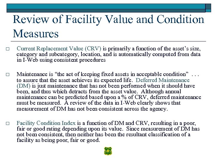 Review of Facility Value and Condition Measures o Current Replacement Value (CRV) is primarily
