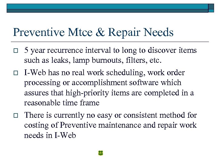 Preventive Mtce & Repair Needs o o o 5 year recurrence interval to long