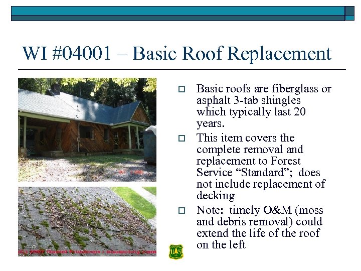 WI #04001 – Basic Roof Replacement o o o Basic roofs are fiberglass or