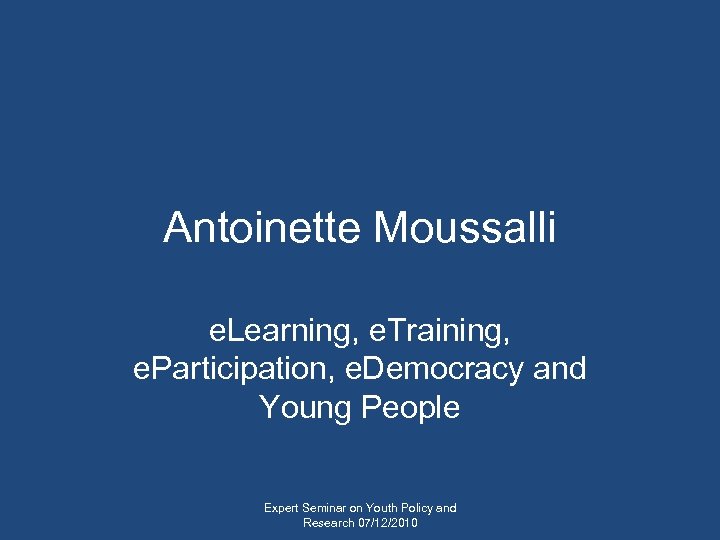 Antoinette Moussalli e. Learning, e. Training, e. Participation, e. Democracy and Young People Expert