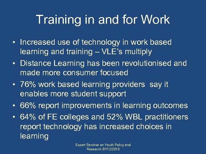 Training in and for Work • Increased use of technology in work based learning