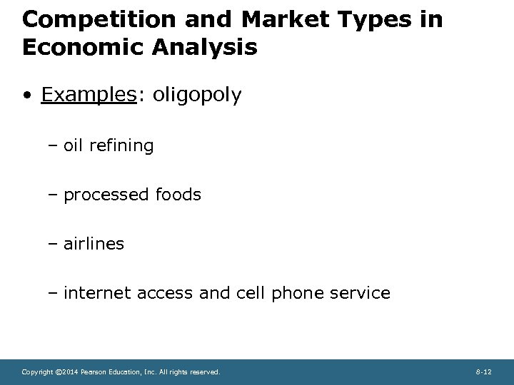 Competition and Market Types in Economic Analysis • Examples: oligopoly – oil refining –