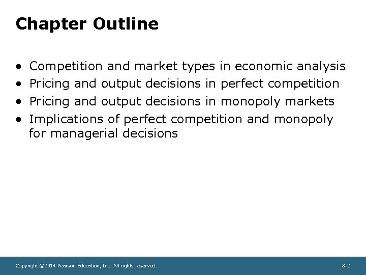 Chapter Outline • • Competition and market types in economic analysis Pricing and output
