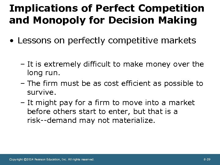 Implications of Perfect Competition and Monopoly for Decision Making • Lessons on perfectly competitive