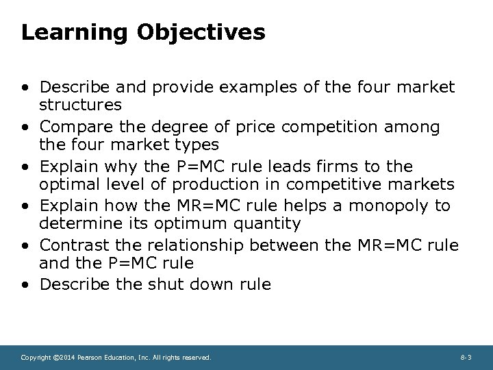 Learning Objectives • Describe and provide examples of the four market structures • Compare