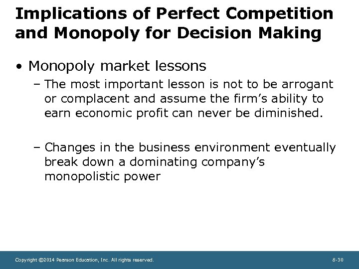 Implications of Perfect Competition and Monopoly for Decision Making • Monopoly market lessons –