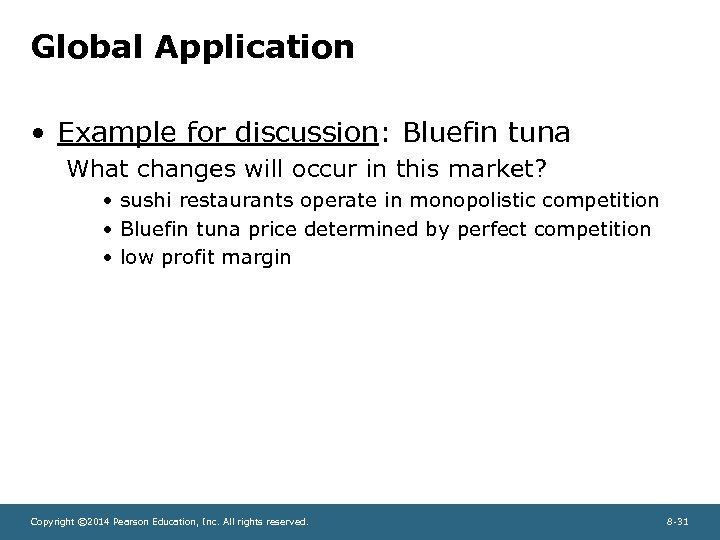Global Application • Example for discussion: Bluefin tuna What changes will occur in this
