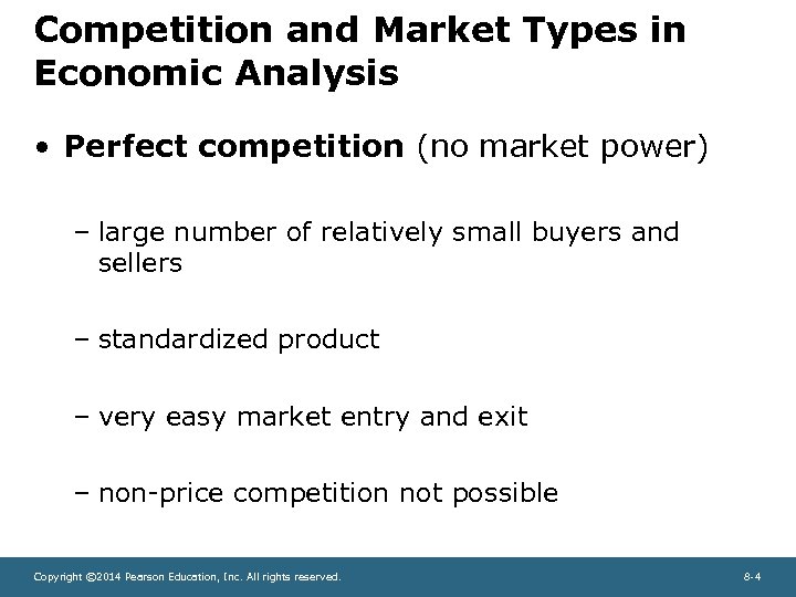 Competition and Market Types in Economic Analysis • Perfect competition (no market power) –