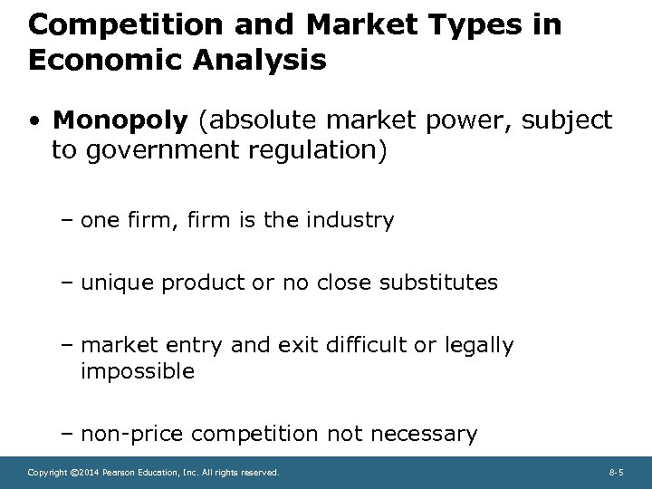 Competition and Market Types in Economic Analysis • Monopoly (absolute market power, subject to