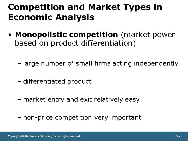 Competition and Market Types in Economic Analysis • Monopolistic competition (market power based on