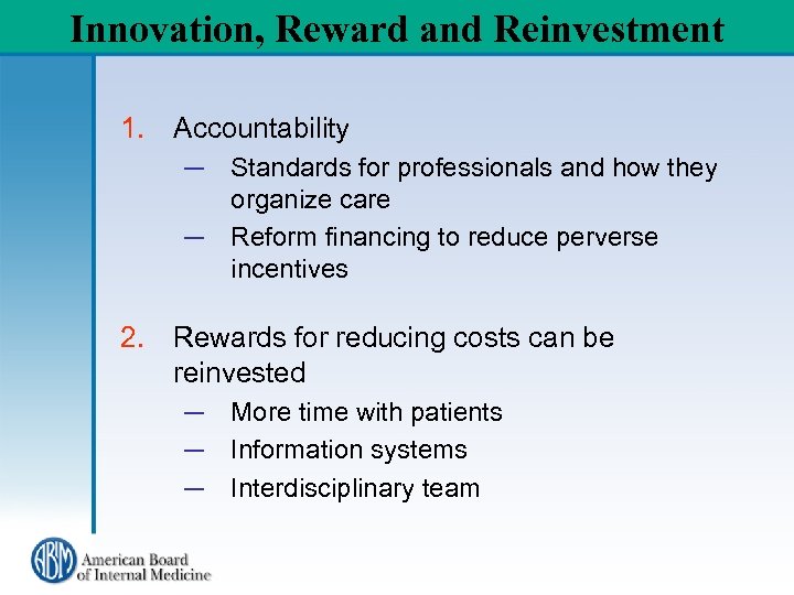Innovation, Reward and Reinvestment 1. Accountability ─ ─ Standards for professionals and how they