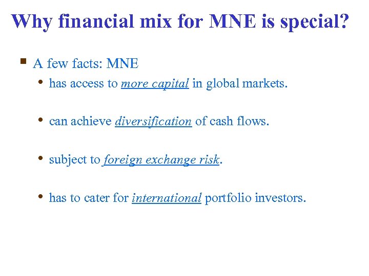 Why financial mix for MNE is special? § A few facts: MNE • has