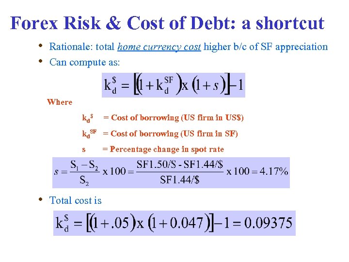 Forex Risk & Cost of Debt: a shortcut • Rationale: total home currency cost