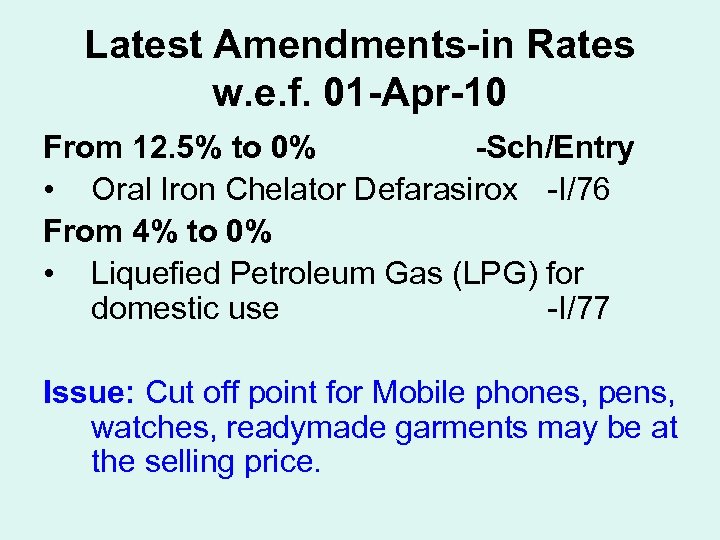 Latest Amendments-in Rates w. e. f. 01 -Apr-10 From 12. 5% to 0% -Sch/Entry