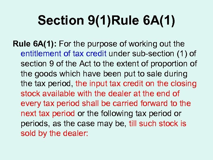 Section 9(1)Rule 6 A(1): For the purpose of working out the entitlement of tax