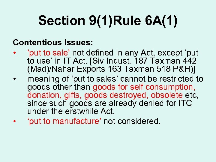 Section 9(1)Rule 6 A(1) Contentious Issues: • ‘put to sale’ not defined in any