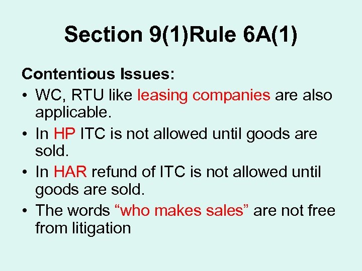 Section 9(1)Rule 6 A(1) Contentious Issues: • WC, RTU like leasing companies are also