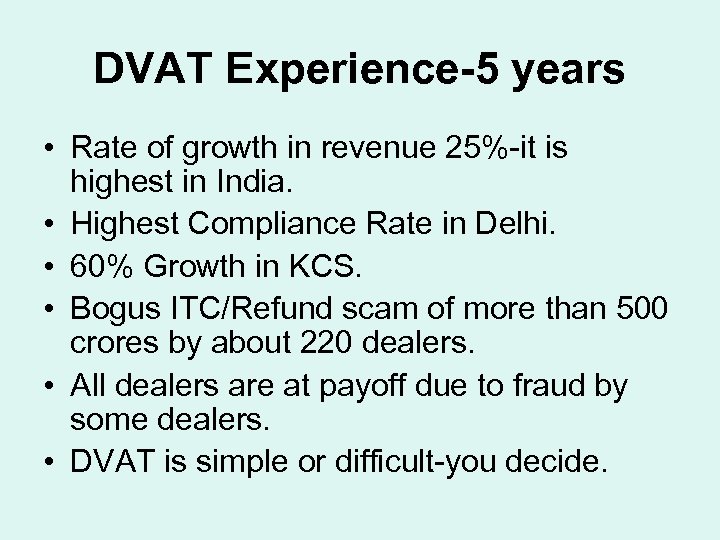 DVAT Experience-5 years • Rate of growth in revenue 25%-it is highest in India.