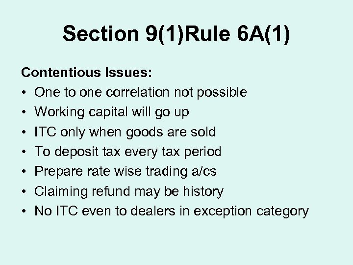 Section 9(1)Rule 6 A(1) Contentious Issues: • One to one correlation not possible •