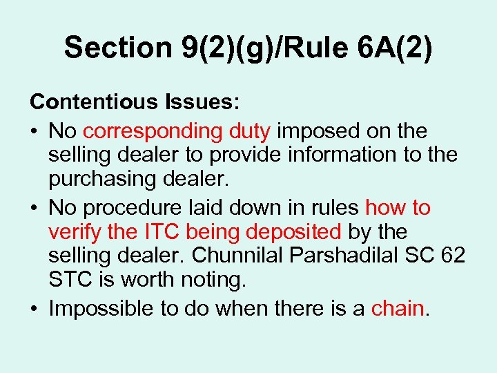 Section 9(2)(g)/Rule 6 A(2) Contentious Issues: • No corresponding duty imposed on the selling