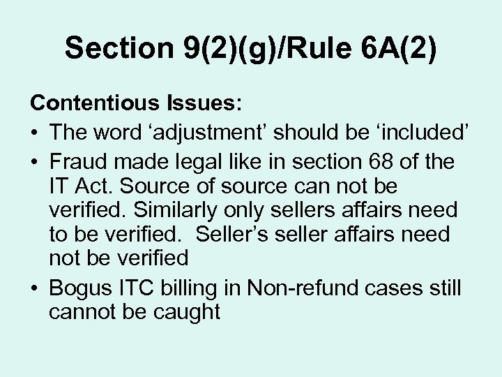 Section 9(2)(g)/Rule 6 A(2) Contentious Issues: • The word ‘adjustment’ should be ‘included’ •