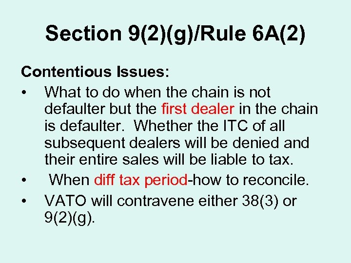 Section 9(2)(g)/Rule 6 A(2) Contentious Issues: • What to do when the chain is