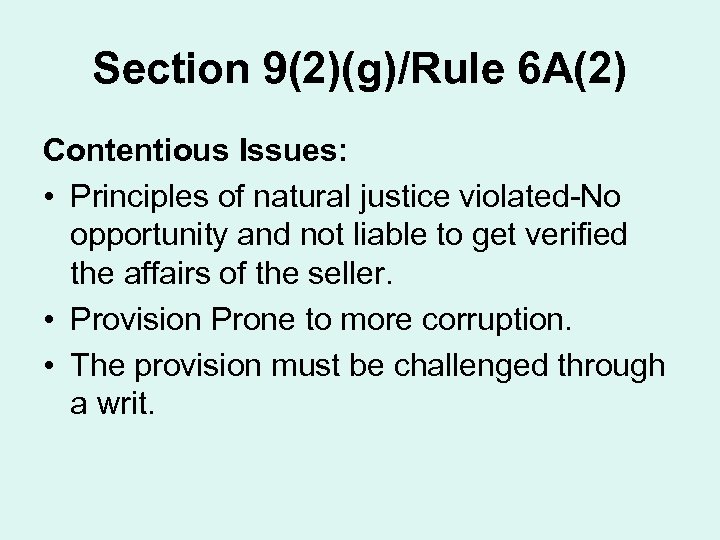 Section 9(2)(g)/Rule 6 A(2) Contentious Issues: • Principles of natural justice violated-No opportunity and