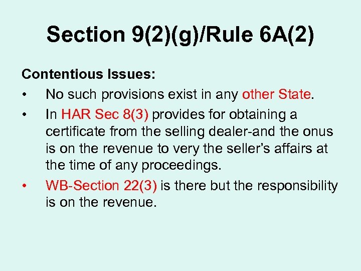 Section 9(2)(g)/Rule 6 A(2) Contentious Issues: • No such provisions exist in any other