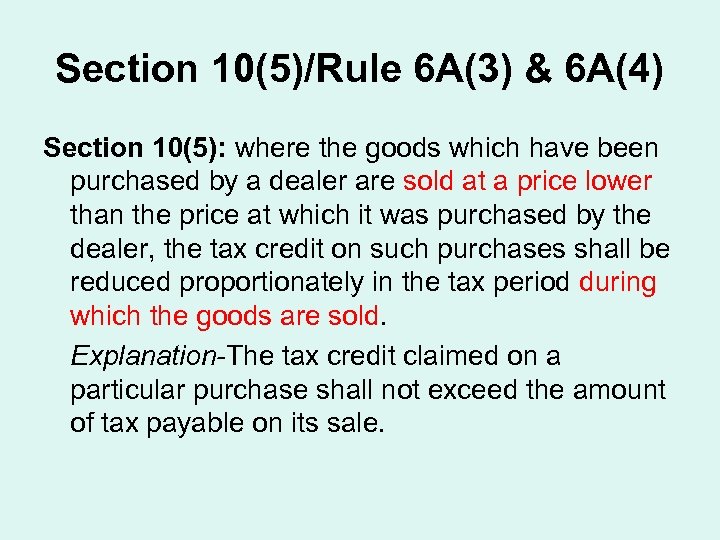 Section 10(5)/Rule 6 A(3) & 6 A(4) Section 10(5): where the goods which have