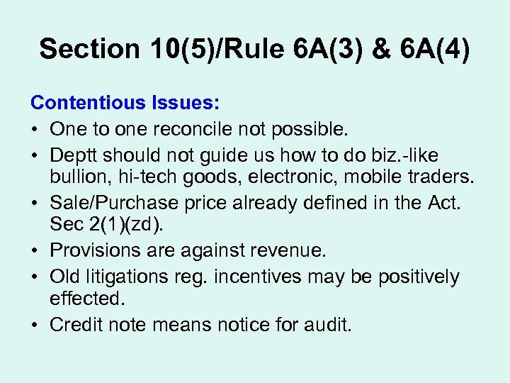 Section 10(5)/Rule 6 A(3) & 6 A(4) Contentious Issues: • One to one reconcile