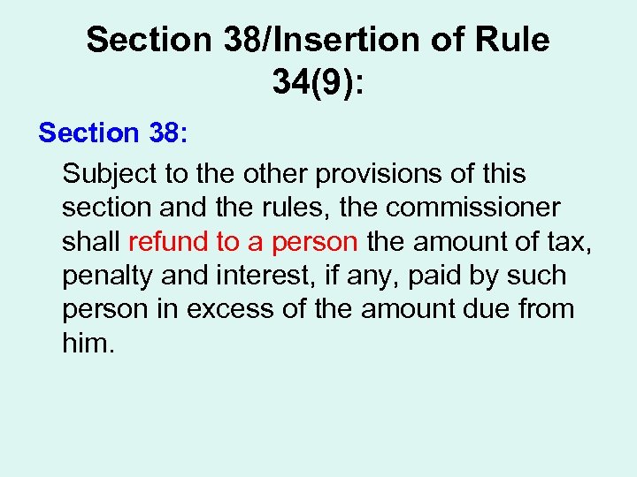 Section 38/Insertion of Rule 34(9): Section 38: Subject to the other provisions of this