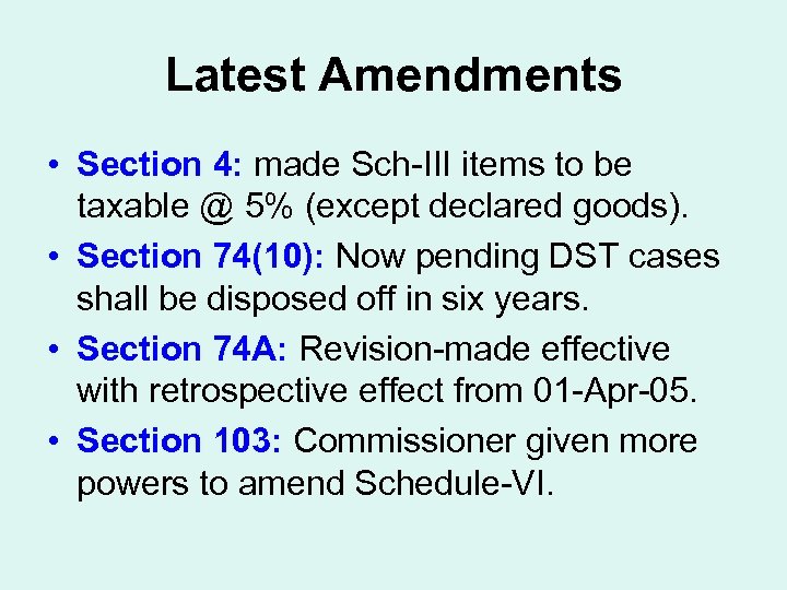 Latest Amendments • Section 4: made Sch-III items to be taxable @ 5% (except