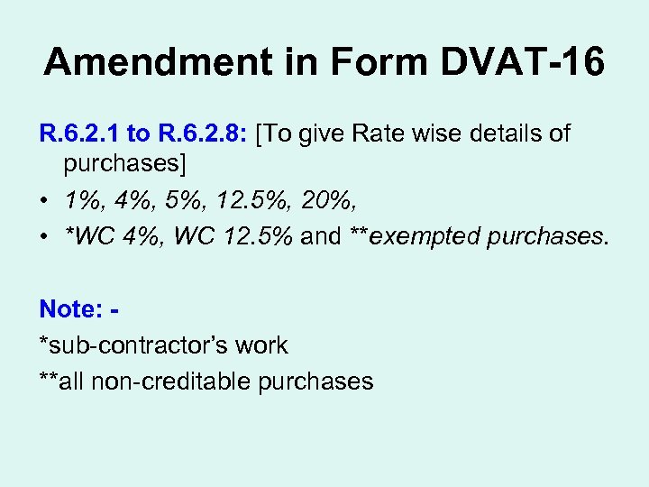 Amendment in Form DVAT-16 R. 6. 2. 1 to R. 6. 2. 8: [To