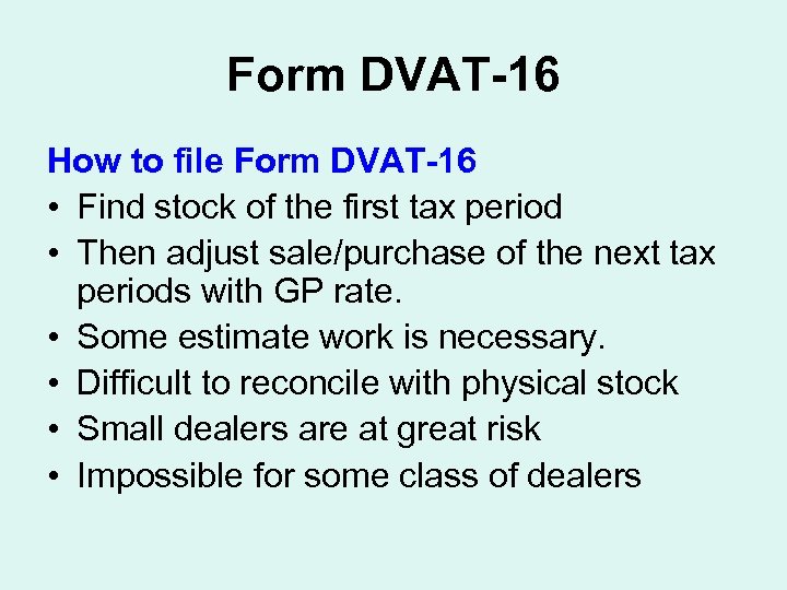 Form DVAT-16 How to file Form DVAT-16 • Find stock of the first tax